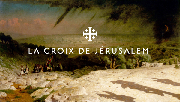 L’origine de la croix de Jérusalem : symbole de foi et d’unité chrétienne