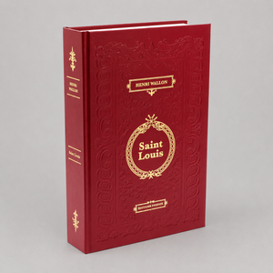 Saint Louis - Henri Wallon - Edition Collector