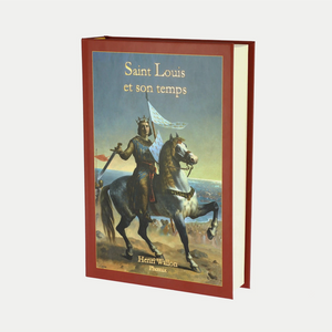 Livre Saint Louis et son temps Henri Wallon — couverture édition Terre de France, fabriqué en Provence