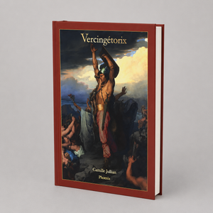 Vercinétorix de Camille Jullian — couverture cartonnée, fabriqué en France